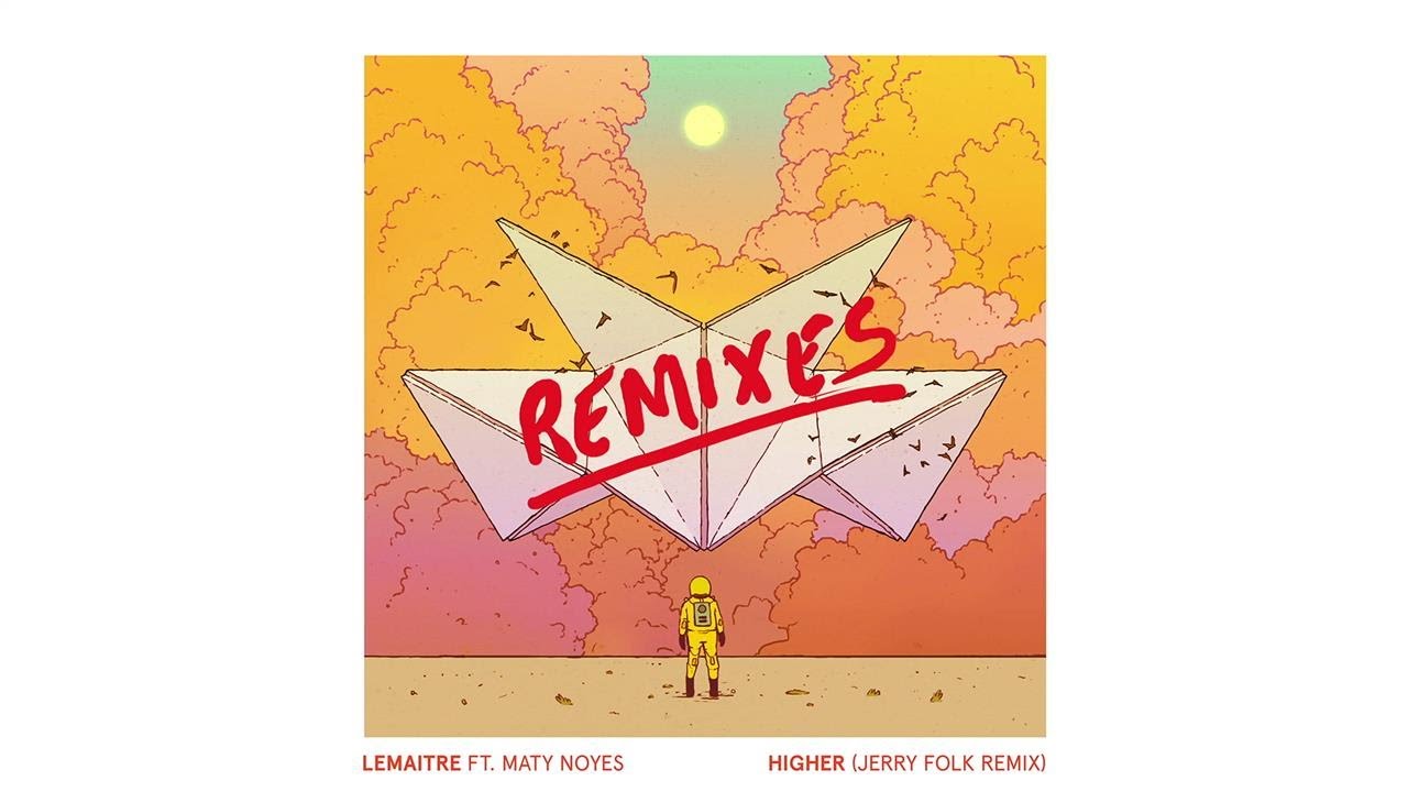 Lemaitre - Higher (Jerry Folk Remix/Audio) ft. Maty Noyes