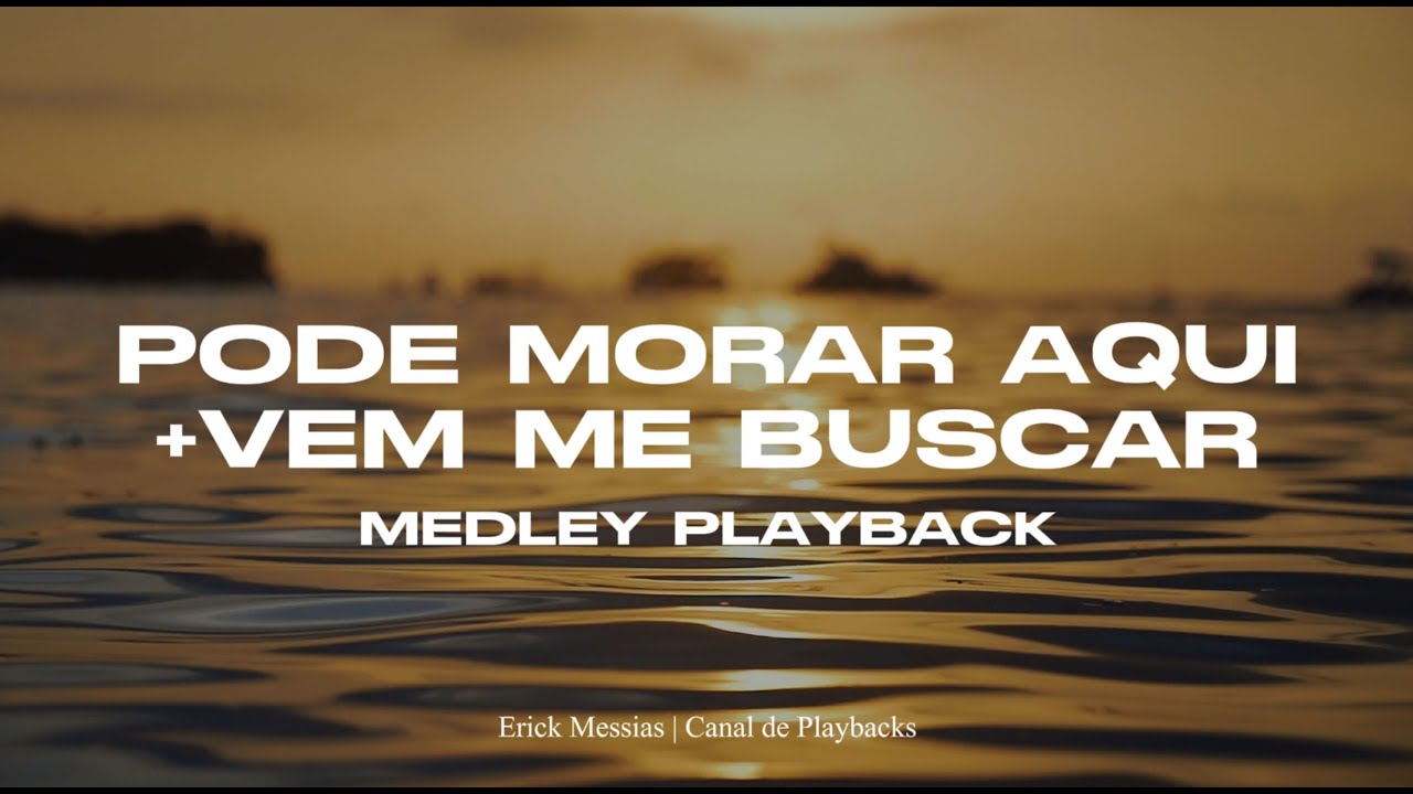 MEDLEY | PODE MORAR AQUI + VEM ME BUSCAR | PLAYBACK COM LETRA [ TOM EM D ] | erickmessias