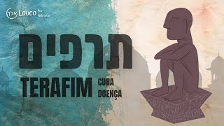 O significado de Terafim em Hebraico