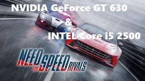 Need for Speed  Rivals. FPS Test Nvidia GeForce GT 630 & Intel Core i5 2500