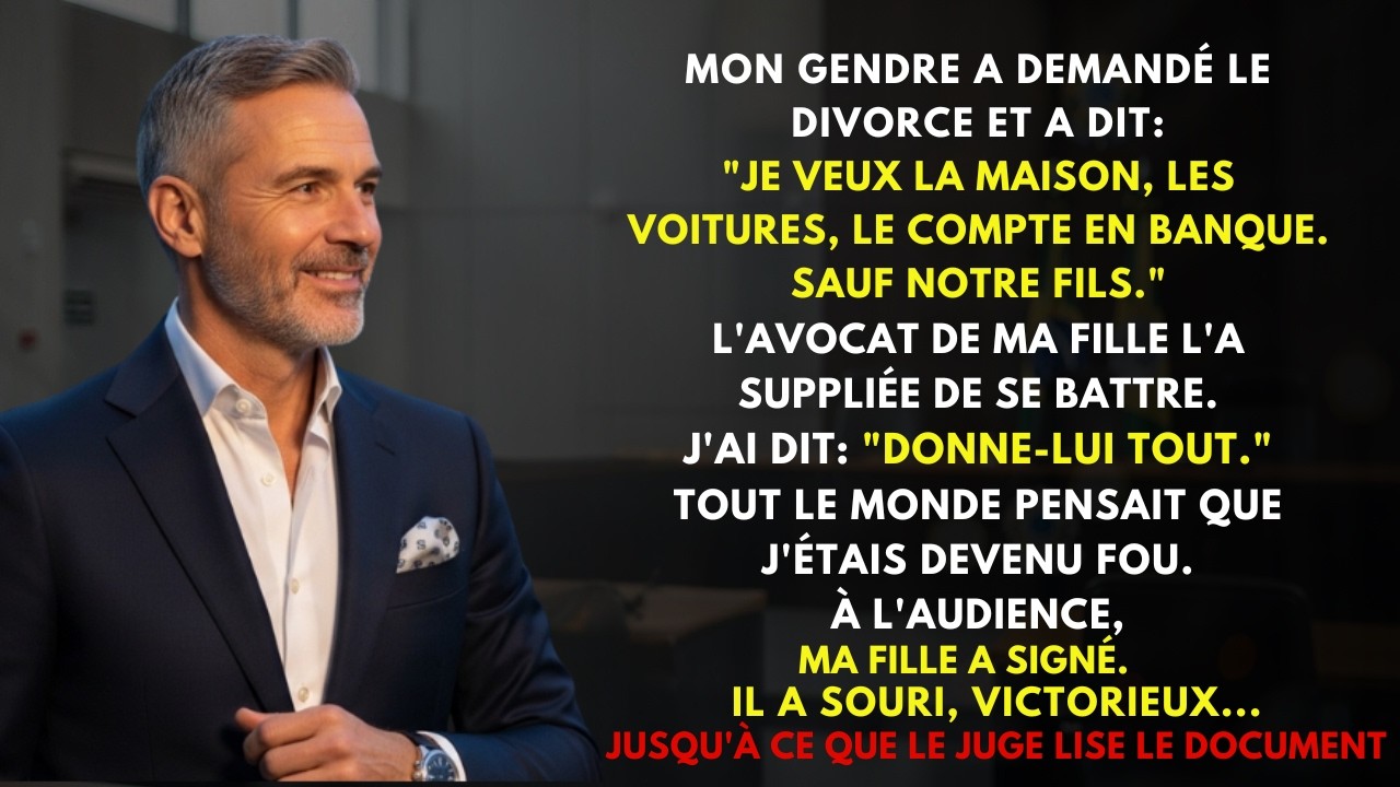 Mon Gendre   Je Garde Tout  Qu'elle Garde Le Morveux  J'ai Répondu  Donnez Lui Tout Quand Le Juge