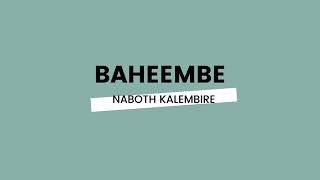 Baheembe | Naboth Kalembire | Official Audio