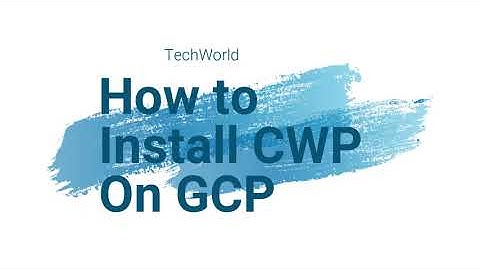 How to install CWP on GCP
