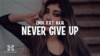 EMDI x B.R.T - Never Give Up (feat. NAJA) Resimi