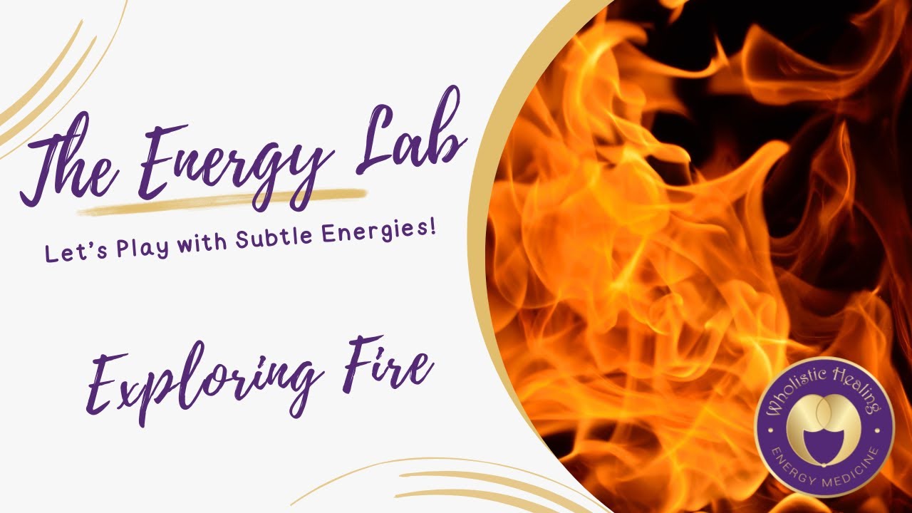 Explore the Subtle Energy of the Fire Element