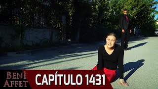 Perdóname (Beni Affet) - Capítulo 1431