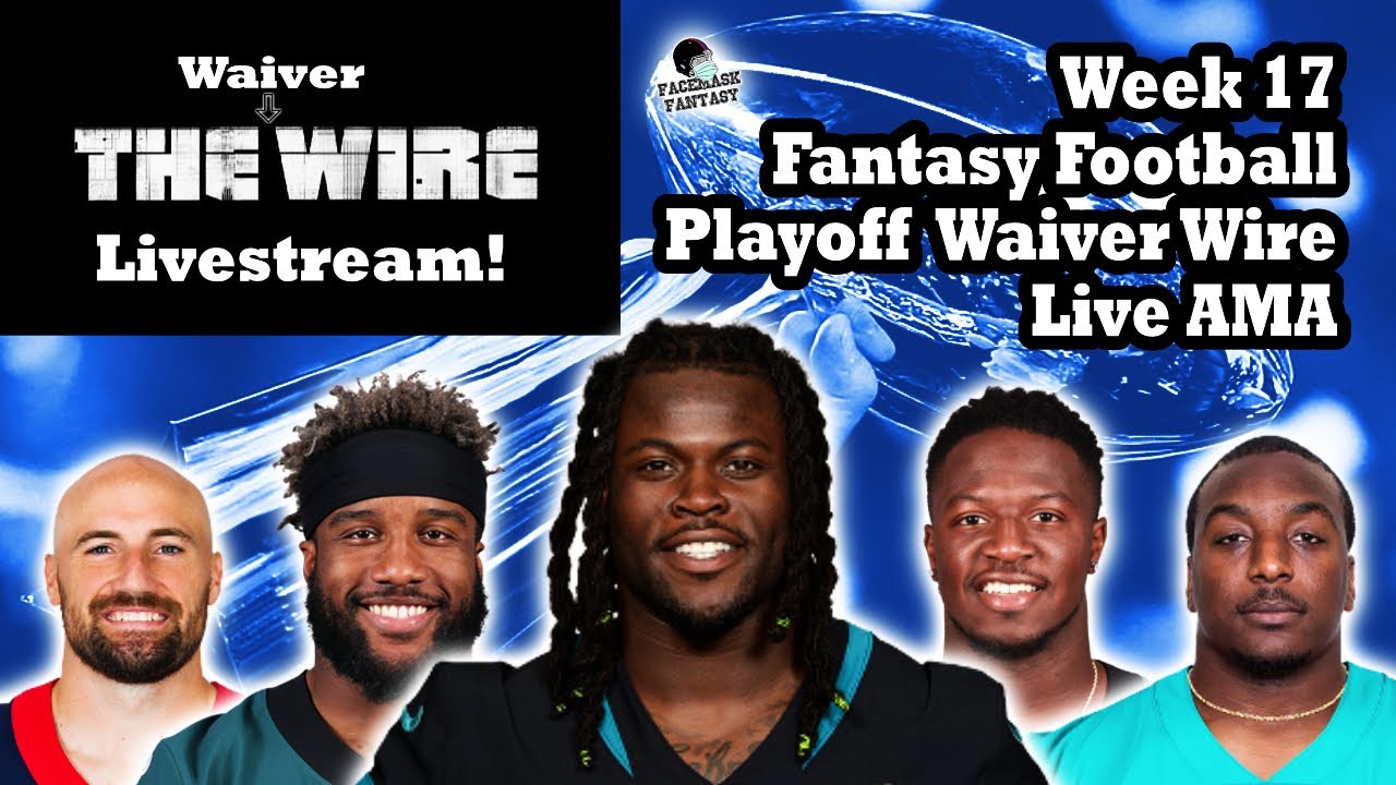 Week 17 Waiver Wire LIVESTREAM AMA! All Chat Questions Answered Before Waivers!