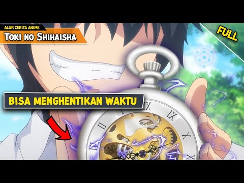 PLOT: Sebuah Artefak Jam yang Dapat Menghentikan Waktu - Alur Cerita Anime