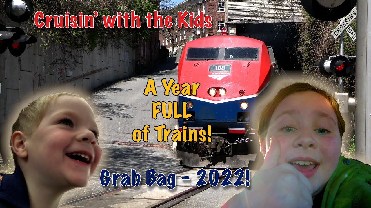 Our Own Grab Bag! Trains of 2022 Cruisin with the Kids! Highlights of