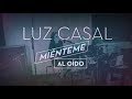 Luz Casal - Miénteme al oído (Lyric Video)