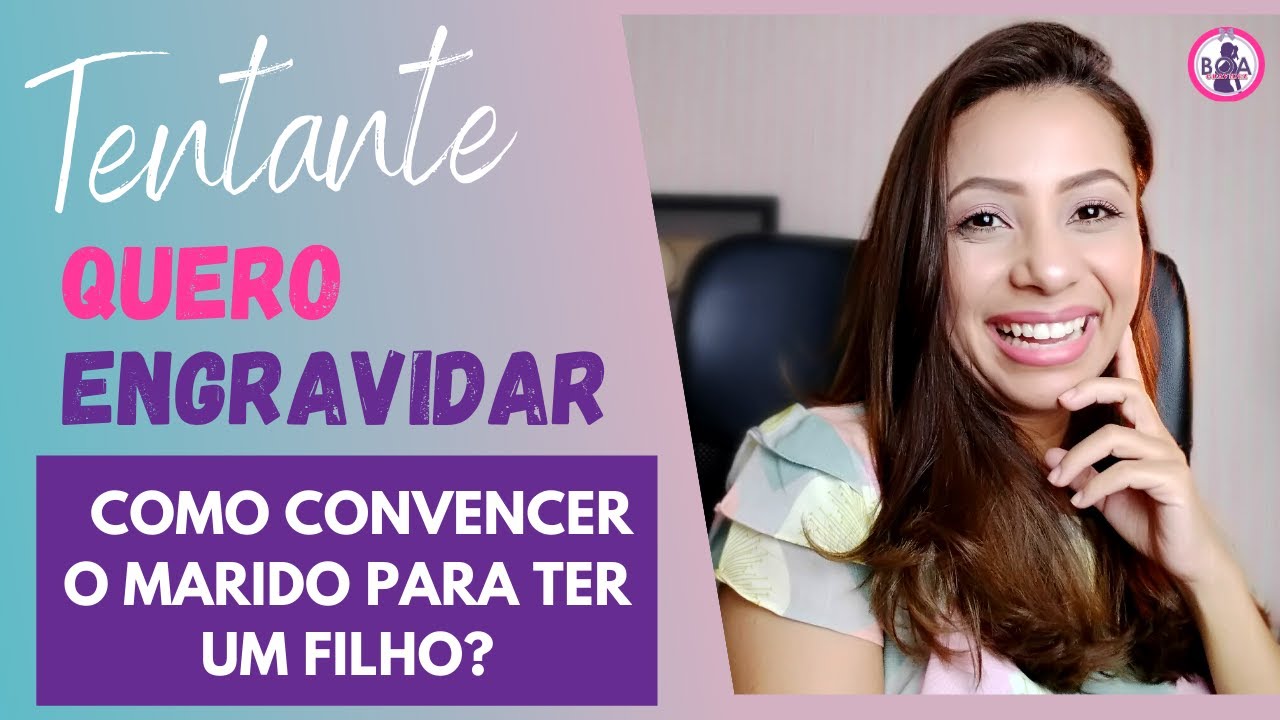 QUERO ENGRAVIDAR MAS MEU MARIDO NÃO QUER, como convencê-lo? | Boa ...