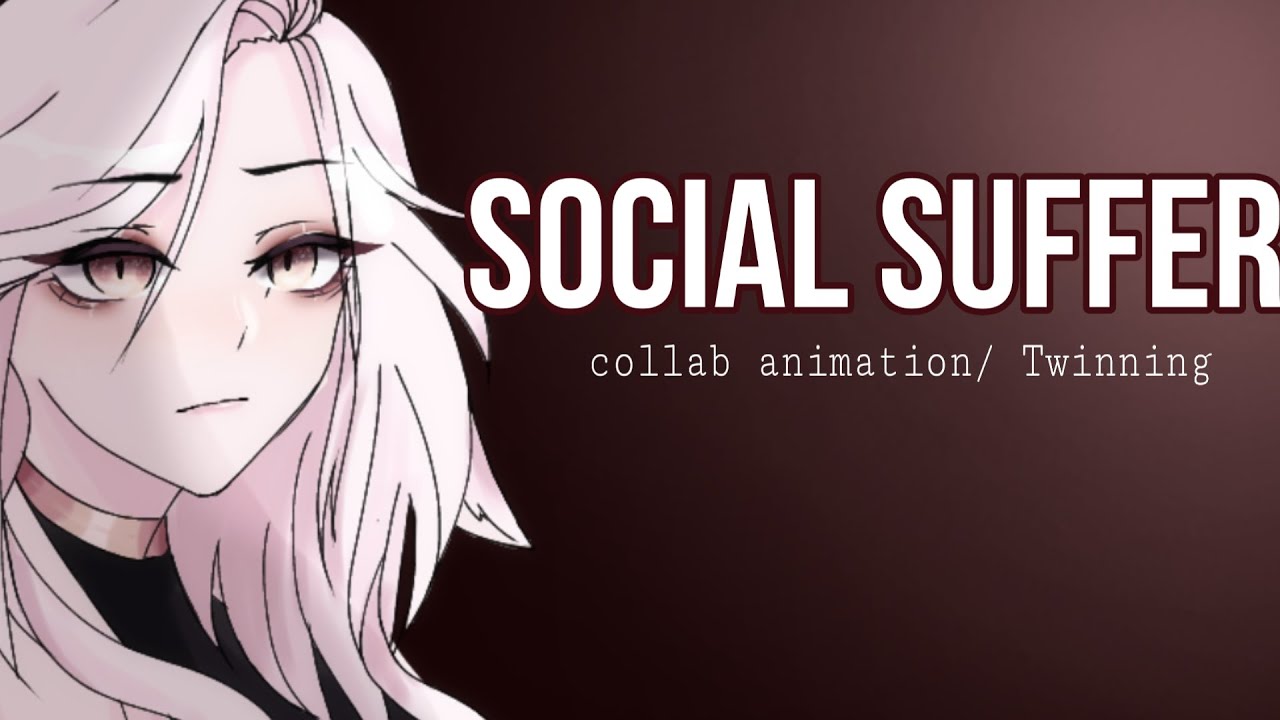 ˖ Social suffer ˖ animation meme [COLLAB] with @Cxmousey - YouTube