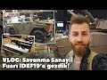 VLOG: Savunma Sanayii Fuarı IDEF19’u gezdik!