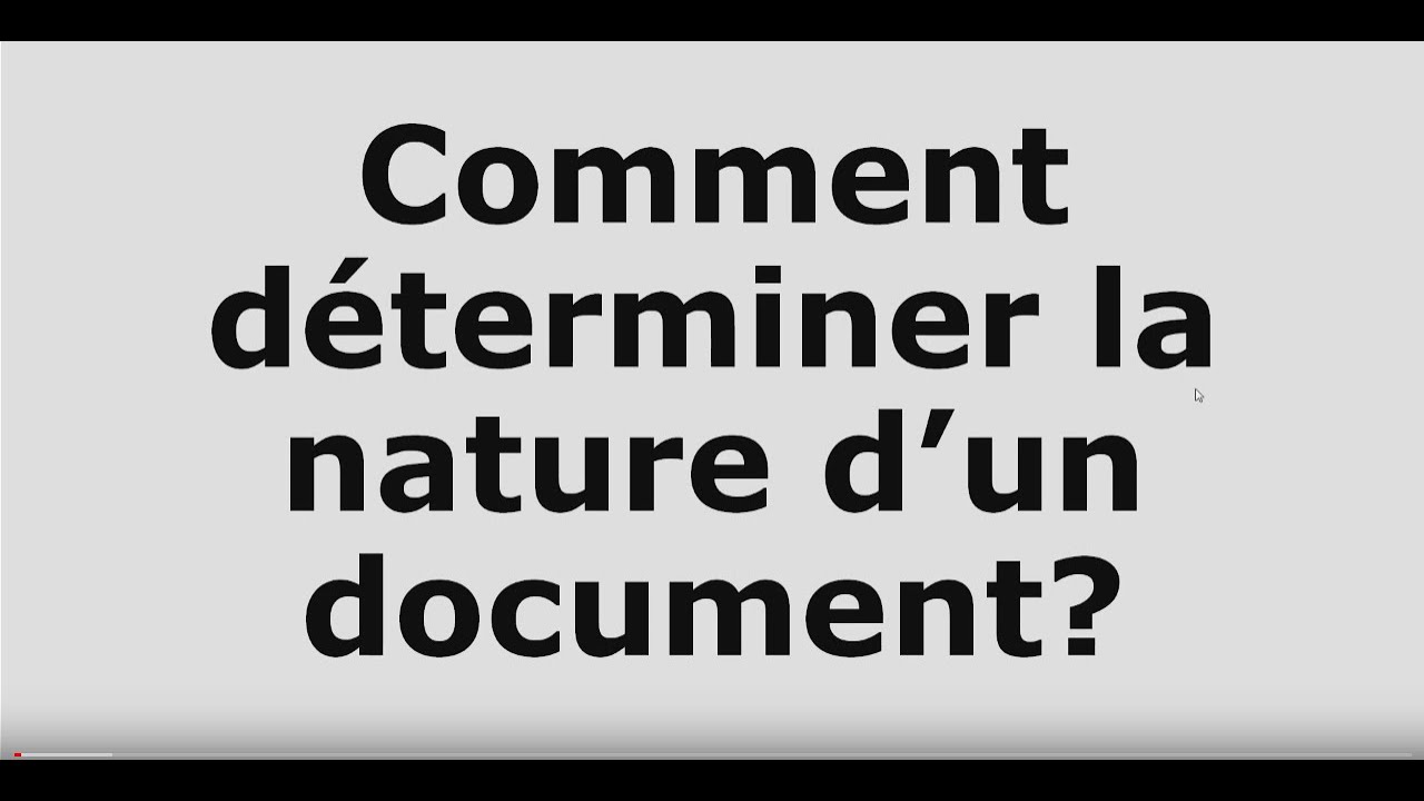 Comment déterminer la nature d'un document? YouTube