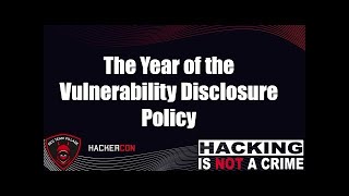 #HackerCon The Year of the Vulnerability Disclosure Policy with Jack Cable