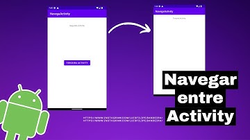 Como navegar entre telas no Android Nativo
