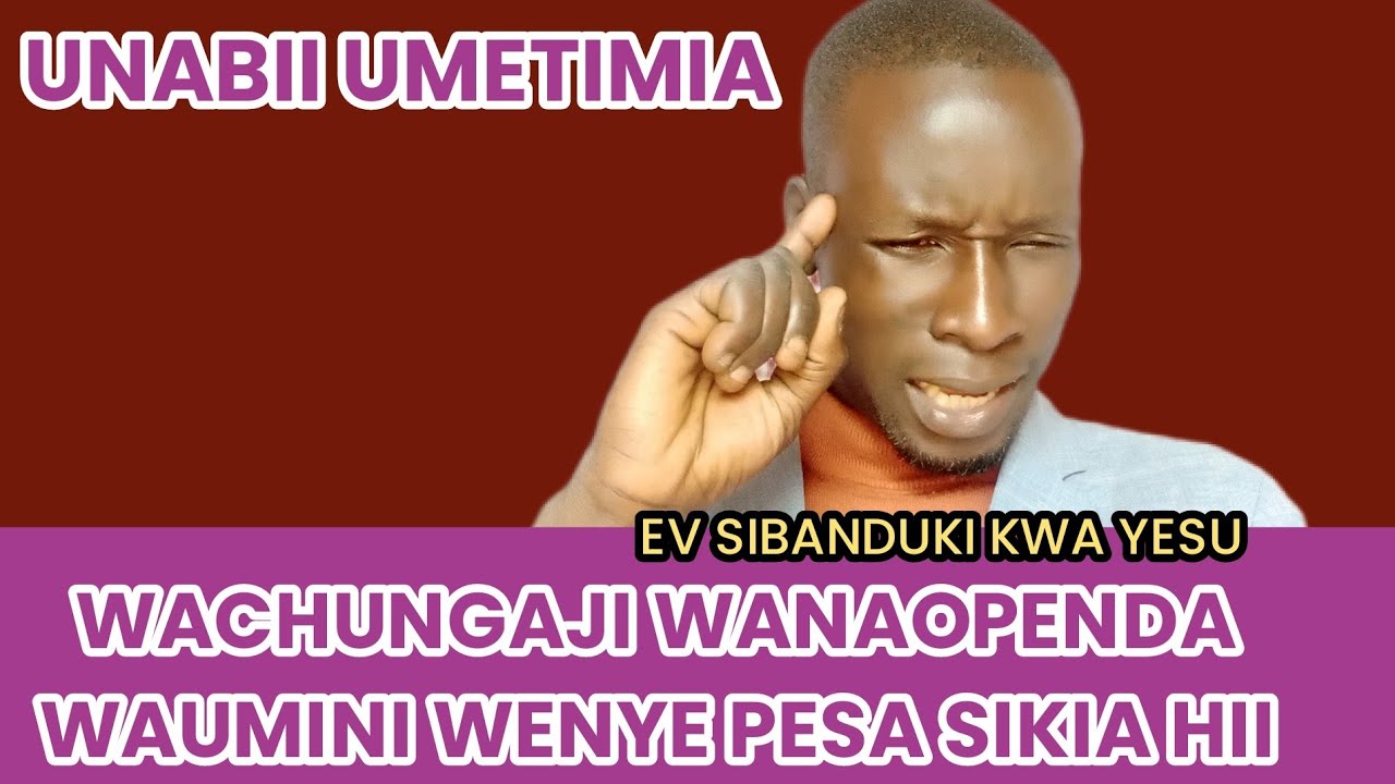 WACHUNGAJI WANAOPENDA WAUMINI WENYE PESA: MUNGU AMENITUMA NIWAAMBIE HUU By MCHSIBANDUKI KWA YESU 