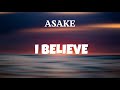 Asake - I believe [ lyric video ]