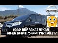 Road Trip Pakai Serena Rewel Gak Ya? | Owning Experience |  Nissan Serena HWS