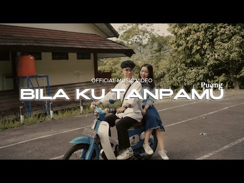 Bila Ku Tanpamu - Puang