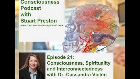 Episode 21: Consciousness, Spirituality and Interconnectedness with Dr. Cassandra Vieten