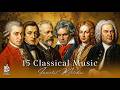 (NO ADS) 15 Immortal Melodies of Classical Music That Ease Stress | Mozart, Chopin, Beethoven
