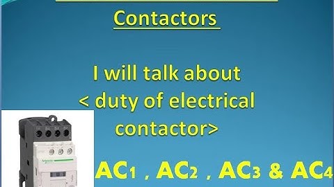 electrical contactor : meaning of AC1,AC2,AC3 & AC4 contactor duty