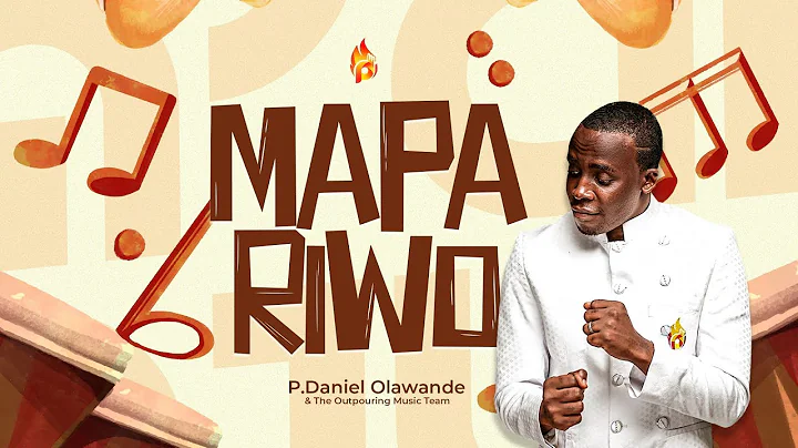 OFFICIAL MAPARIWO VIDEO BY P.DANIEL OLAWANDE AND THE OUTPOURING MUSIC TEAM