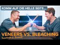 Endlich Helle Zähne? Unser Vergleich: Bleaching / Keramikveneers / Kunststoffveneers