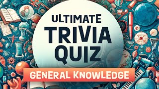Ultimate Trivia Quiz: 50 BrainTeasing Questions to Explore! #Trivia #quiz #generalknowledge
