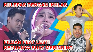 KULEPAS DENGAN IKHLAS - LESTI FEAT FILDAN REACTION || KEDUANYA EMANG PARAH BANGET