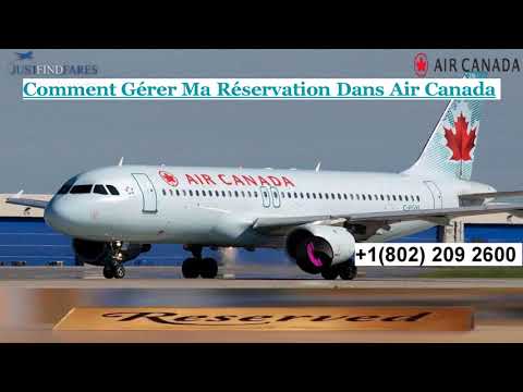 Comment Gérer Ma Réservation Dans Air Canada