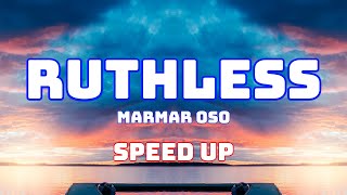 MarMar Oso - Ruthless (Speed Up / Fast / Nightcore)