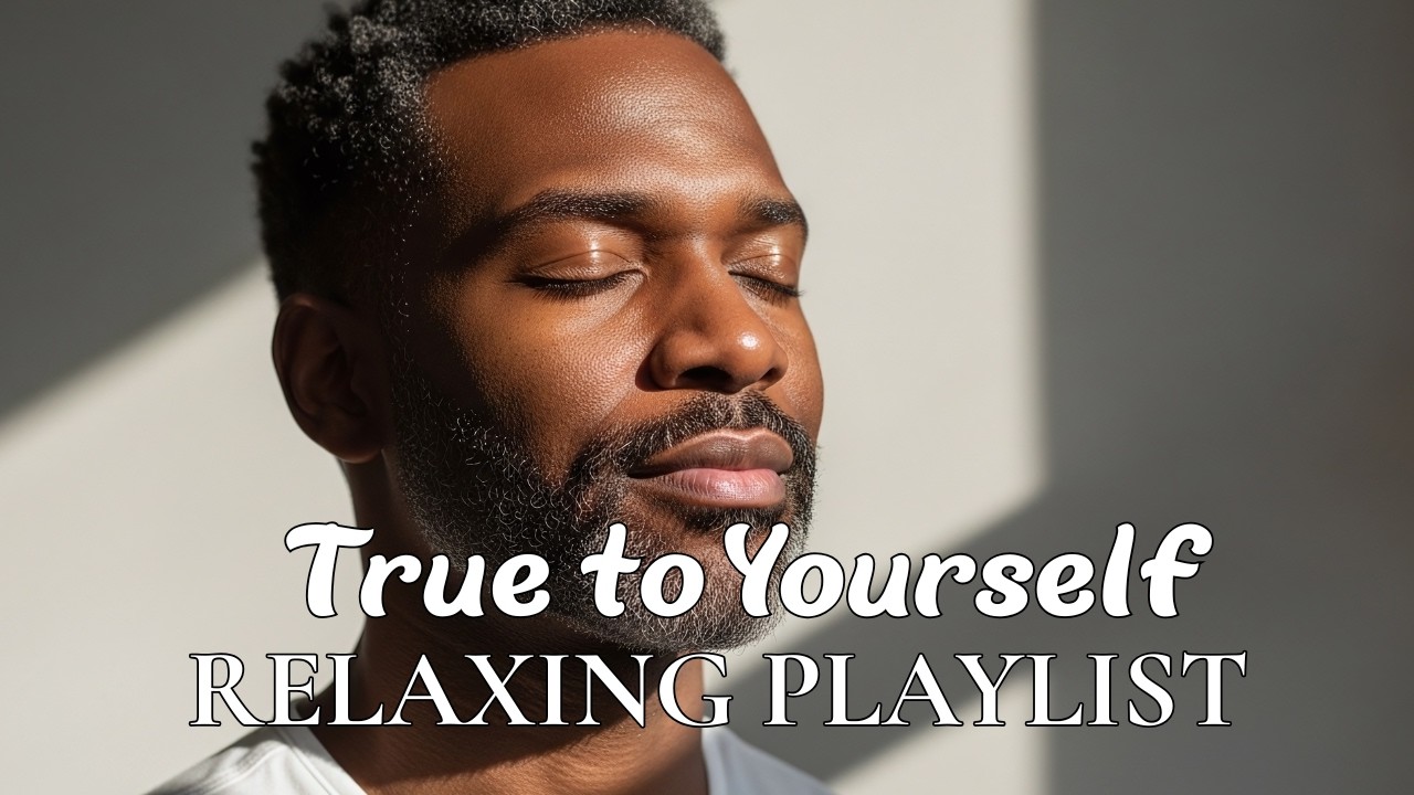 [Relax R&B] A Playlist to Live True to Yourself, Every Day 🗺️✨ / Soul / Jazz | Focus /Study / Work