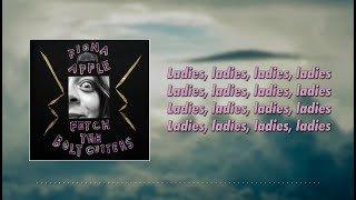 Fiona Apple - Ladies [Lyric Video]