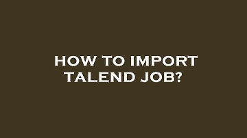 How to import talend job?