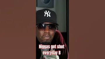 Niggas get shot everyday B