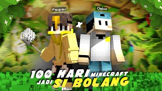 100 Hari di Minecraft tapi jadi Si Bolang ( ft @geloo )