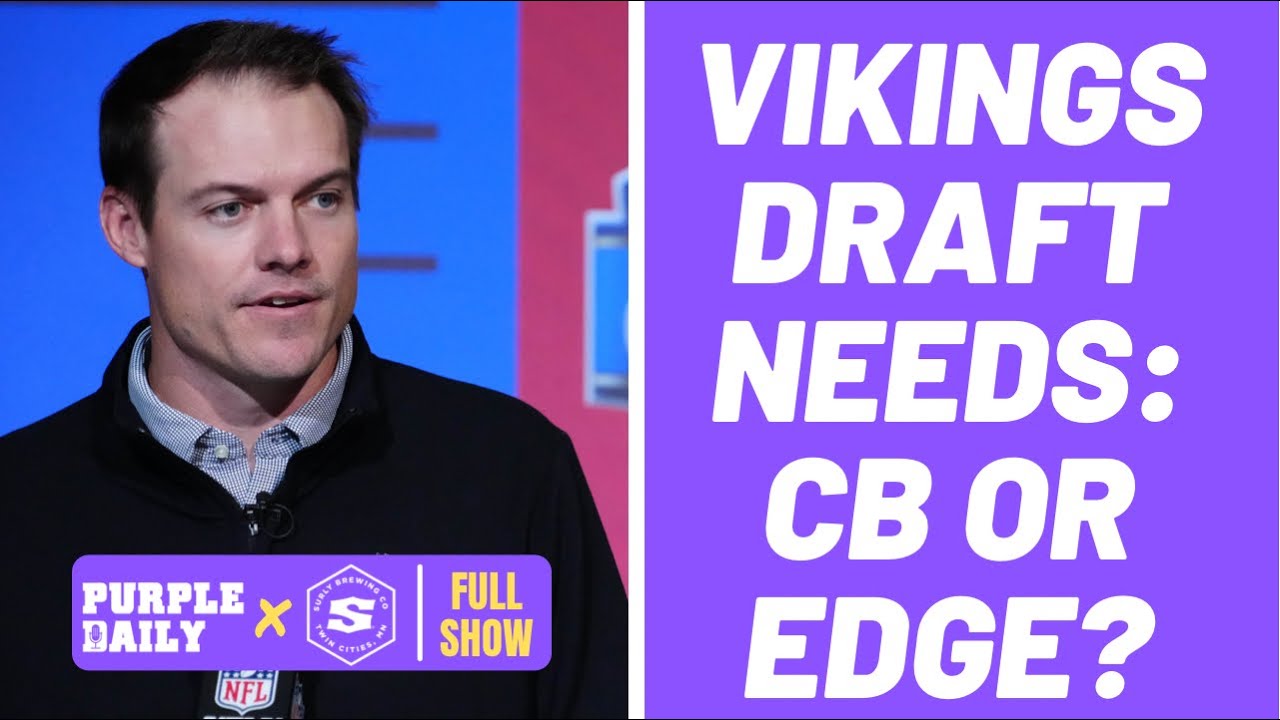 Do Minnesota Vikings Need An EDGE Over A Corner At The NFL Draft YouTube