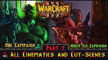 [4K] Warcraft 3: Reign of Chaos ► Part 2 of 2 - The Movie "All Cinematics and Cut Scenes"