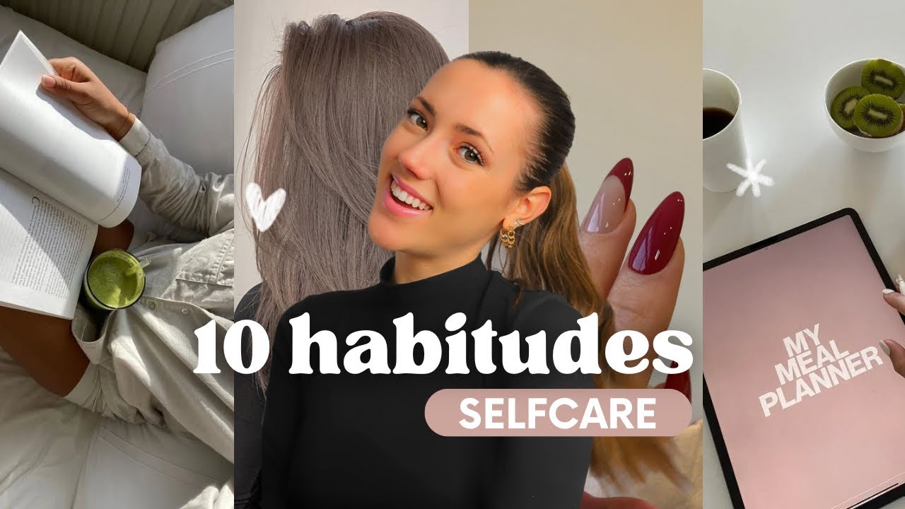 10 HABITUDES SELFCARE POUR PRENDRE SOIN DE SOI