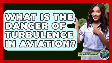 What Is The Danger Of Turbulence In Aviation? - Earth Science Answers