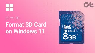 How To Format SD Card on Windows 11 | Easy Methods | Guiding Tech