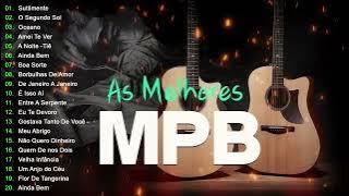 MPB Antigas MPB Acústico MPB As Melhores - Ana Carolina, Marisa Monte, Cassia Eller, Nando Reis
