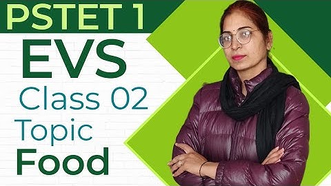 EVS Class 02/PSTET (1)/ FOOD/SUKHIJA TUITION