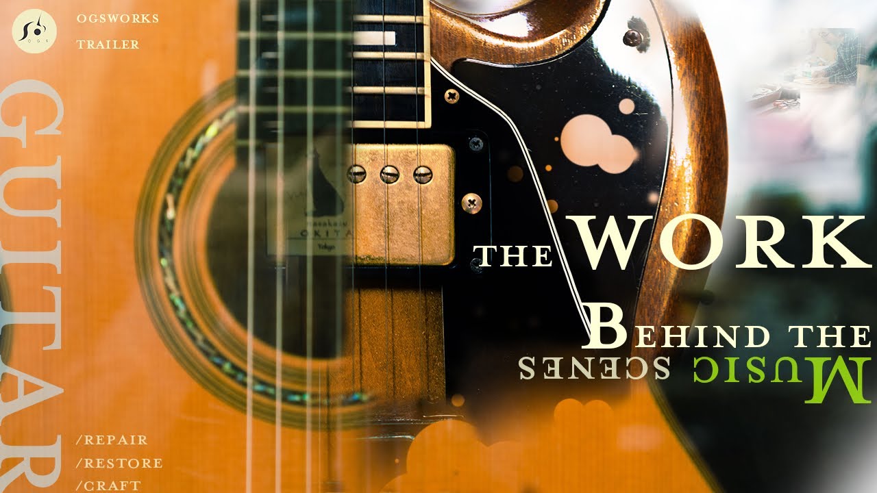 -The Work Behind the Music Scenes- ogsworks trailer 【Guitar Repair/Restoration/craft】
