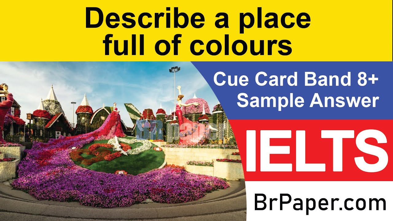 Describe a place full of colours | IELTS Speaking Cue Card 2020 | Brpaper