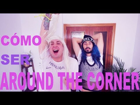 COMO SER AROUND THE CORNER | Juanmasaurus