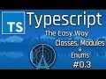 Let&#39;s Learn Typescript | Work With Classes, Modules and Enums 03