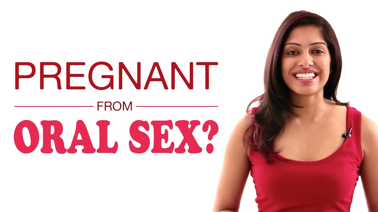 Get Pregnant From Oral Sex 14